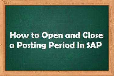 Opening and Closing of Posting Periods in SAP FI Module